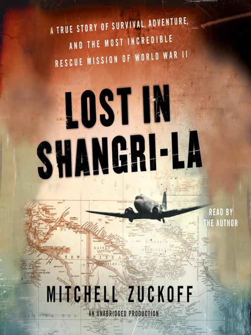 Title details for Lost in Shangri-La by Mitchell Zuckoff - Available